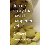 A true story that hasn't happened yet: A novel