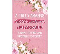 A Truly Amazing Speech-Language Pathologist is Hard To Find and Impossible To Forget: Speech Therapist Gifts For Women - Journal For Speech Language ... Teacher Thank You Present, and SLP Retirement