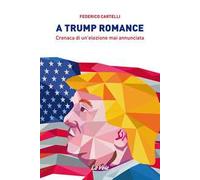 A Trump romance. Cronaca di un’elezione mai annunciata