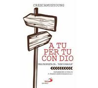 A tu per tu con Dio. Una proposta in... «dieci parole»