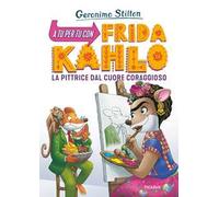 A tu per tu con Frida Kahlo. La pittrice dal cuore coraggioso