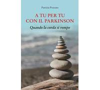 A tu per tu con il Parkinson. Quando la corda si rompe