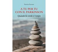 A tu per tu con il Parkinson. Quando la corda si rompe