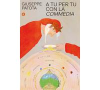 A tu per tu con la «Commedia» [Paperback] [Jan 10, 2025] Patota, Giuseppe