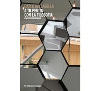 A tu per tu con la filosofia. Colloqui immaginari