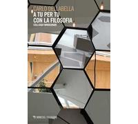 A tu per tu con la filosofia. Colloqui immaginari