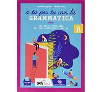 A tu per tu con la grammatica. Con Tavole per lo studio e il ripasso e Quaderno operativo. Per la Scuola media. Con e-book. Con espansione online. Fonologia, lessico e morfosintassi (Vol. A)