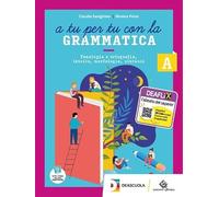 A tu per tu con la grammatica. Con Tavole per lo studio e il ripasso e Quaderno operativo. Per la Scuola media. Con e-book. Con espansione online. ... e morfosintassi-Comunicazione ... (Vol. A-B)