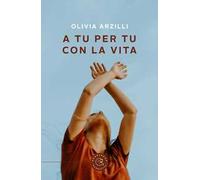 A tu per tu con la vita