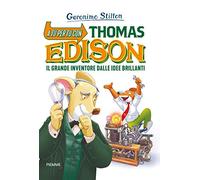 A tu per tu con Thomas Edison. Il grande inventore dalle idee brillanti