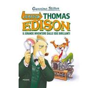 A tu per tu con Thomas Edison. Il grande inventore dalle idee brillanti