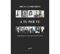 A tu per tu. Incontro immaginario con alcuni importanti filosofi e letterati