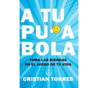 A TU PU*A BOLA: Claves para ser feliz haciendo lo que te da la gana