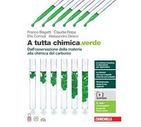 A tutta chimica.verde. Dall'osservazione della materia alla chimica del carbonio. Per le Scuole superiori. Con e-book
