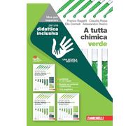 A tutta chimica.verde. Idee per imparare. Per le Scuole superiori
