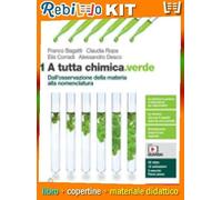 A TUTTA CHIMICA. VERDE VOL. 1 (9788808719546) - Libro Scolastico + Kit Scuola con Copertine Rebillo