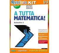 A TUTTA MATEMATICA! 2 (9791220401579) - Libro Scolastico + Kit Scuola con Copertine Rebillo