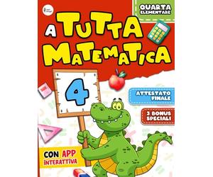 A Tutta Matematica Vol.4: Stupisci Compagni e Maestre Imparando la Matematica in Modo Semplice e Divertente Come mai Fatto a Scuola | Include App Interattiva, Attestato e 3 BONUS