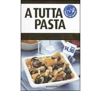 A tutta pasta. Ediz. illustrata