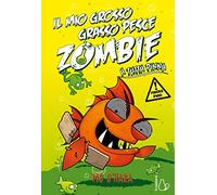 A tutta pinna. Il mio grosso grasso pesce zombie (Vol. 3)