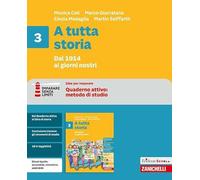 A tutta storia. Idee per imparare. Per la Scuola media. Dal 1914 ai giorni nostri (Vol. 3)