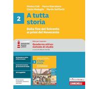 A tutta storia. Idee per imparare. Per la Scuola media. Dalla fine del Seicento ai primi del Novecento (Vol. 2)