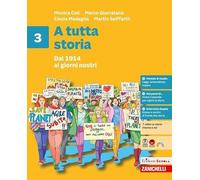 A tutta storia. Per la Scuola media. Dal 1914 ai giorni nostri (Vol. 3)