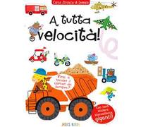 A tutta velocità! Cerca attacca & impara. Con adesivi. Ediz. a colori