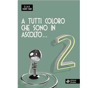 A tutti coloro che sono in ascolto... 2