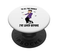 A tutti i ghoul che ho amato prima PopSockets PopGrip Adesivo
