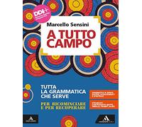A tutto campo. Strumenti per conoscere e usare l'italiano. Tutta la grammatica che serve. Per le Scuole superiori. Con e-book. Con espansione online