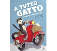 A tutto gatto. Una giornata con Placido Felino. Ediz. a colori