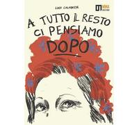 A tutto il resto ci pensiamo dopo