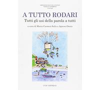 A tutto Rodari. Tutti gli usi della parola a tutti