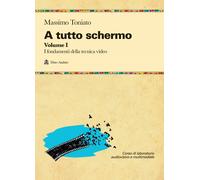 Libri Toniato Massimo - A Tutto Schermo #01