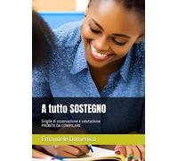 A tutto SOSTEGNO: Griglie di osservazione e valutazione PRONTE DA COMPILARE