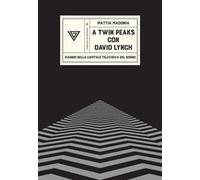 A Twin Peaks con David Lynch. Viaggio nella capitale televisiva del sogno