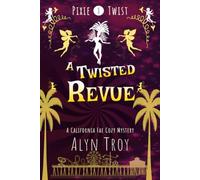 A Twisted Revue: A California Fae Cozy Mystery
