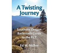 A Twisting Journey: Southern Oregon Backroads Guide to the PCT
