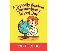 A Typically Random Extraordinary School Day