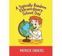 A Typically Random Extraordinary School Day