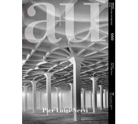 a+u Sep 2025 feature- Pier Luigi Nervi Architecture and Urbanism magazine Japan