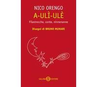 A-ulì-ulè. Filastrocche, conte, ninnenanne