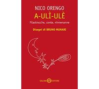 A-ulì-ulè. Filastrocche, conte, ninnenanne