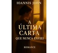 A Última Carta que Nunca Enviei