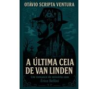 A Última Ceia de Van Linden: Um romance de mistério com Érico Bellini