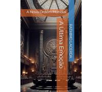 A Última Emoção: A Nova Ordem Mundial