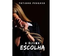 A última escolha