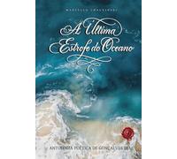A ÚLTIMA ESTROFE DO OCEANO: Antologia Poética de Gonçalves Dias