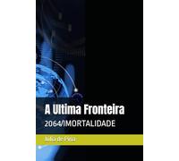 A Ultima Fronteira: 2064/IMORTALIDADE